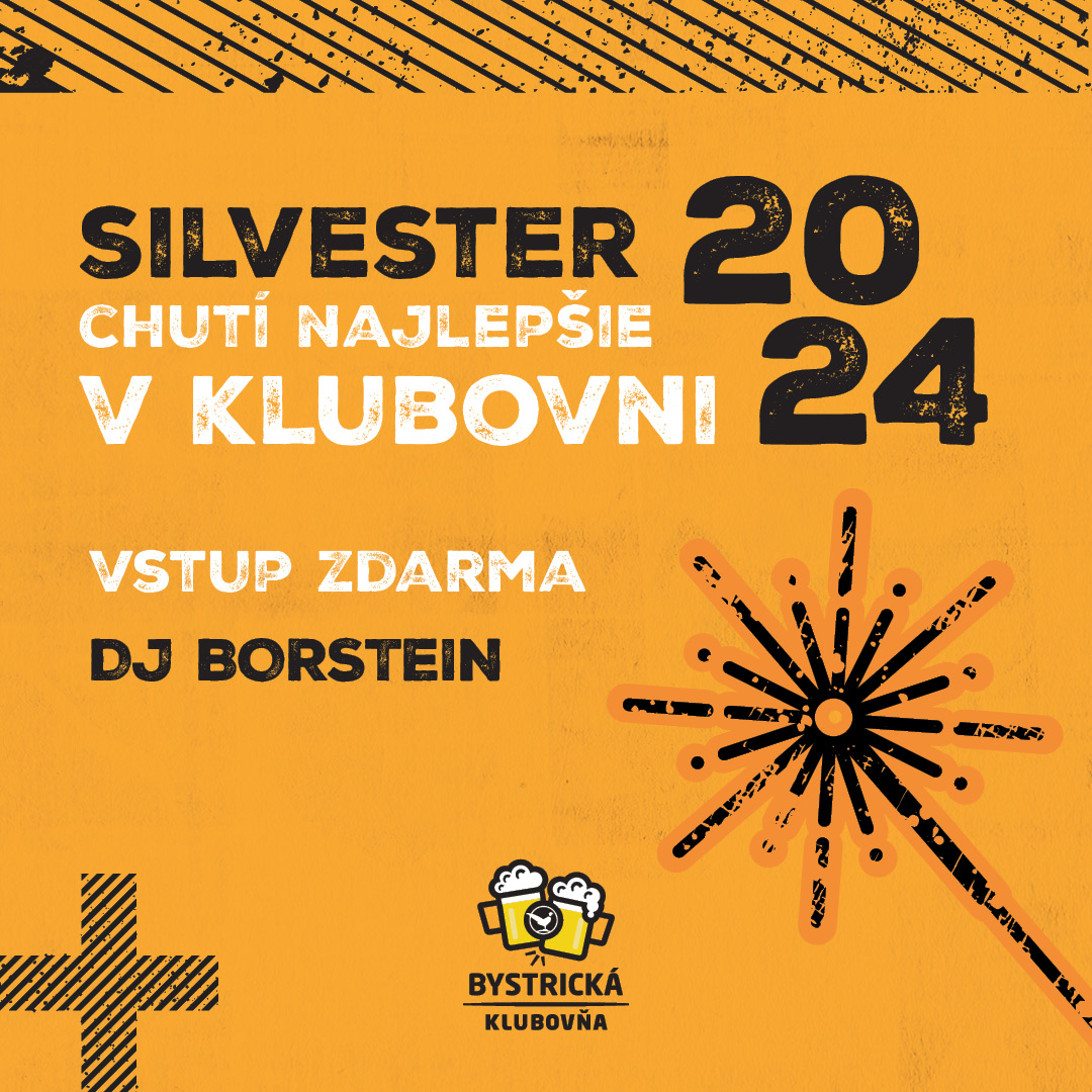 SILVESTER 2024 CHUTÍ NAJLEPŠIE V KLUBOVNI